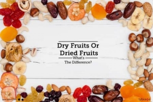 Dry Fruits Or Dried Fruits - What's The Difference?